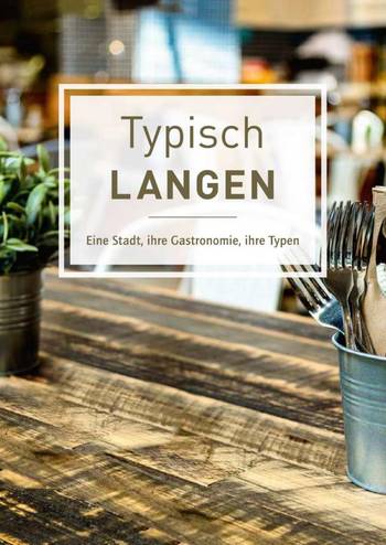 Typisch Langen - Eine Stadt, ihre Gastronomie, ihre Typen © Stadt Langen